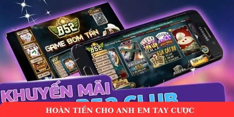 Khuyến mãi B52 Club: Tìm hiểu để có thêm lợi nhuận về tay