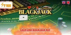 Cách chơi Blackjack hay