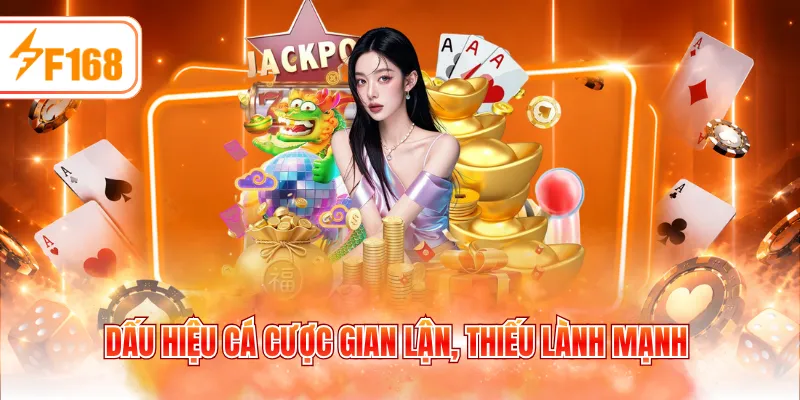 Dấu hiệu cá cược gian lận, thiếu lành mạnh