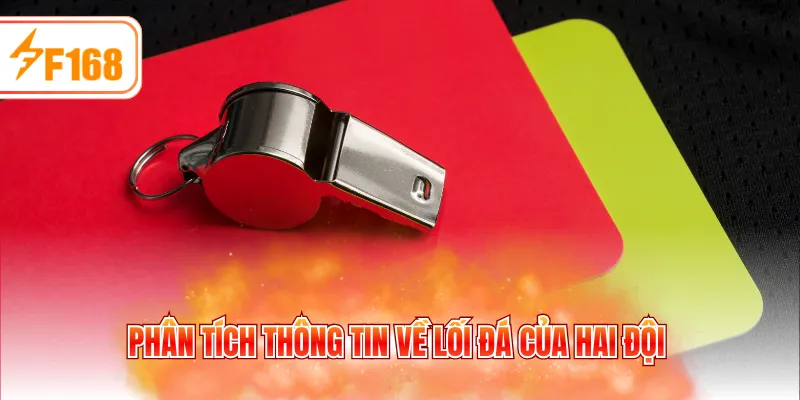 Phân tích thông tin về lối đá của hai đội